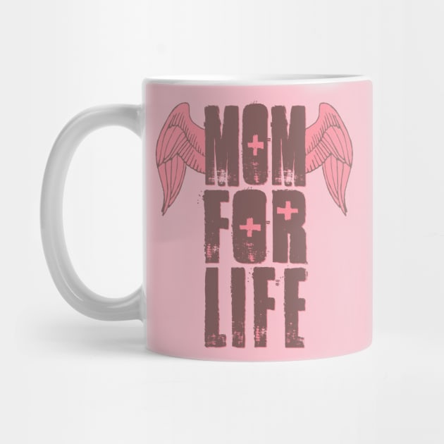 Mom for Life by TheGraphicGuru